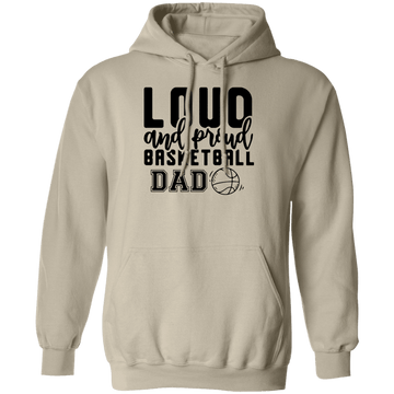 Loud Basketball Dad Pullover Hoodie