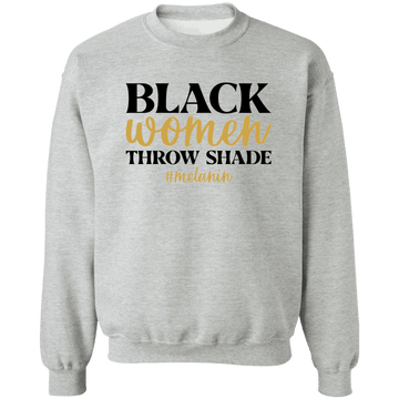 Black Women Throw Shade Crewneck Pullover Sweatshirt