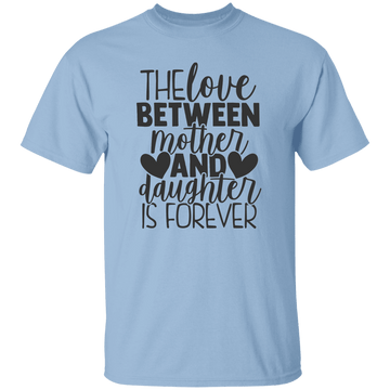 Love Between Mother & Daughter T-Shirt