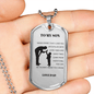 TO MY SON LOVE DAD- DOG TAG