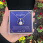 To My Beautiful Daughter  Love Dad- Eternal Hope Necklace