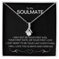 To My Soulmate Alluring Beauty Necklace