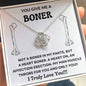 You Give Me a Boner - Love Knot necklace