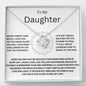 To My Daughter - Love Knot Necklace