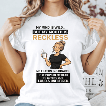 No Filter Shirt – My Mouth Is Reckless Funny Sassy Woman Tee