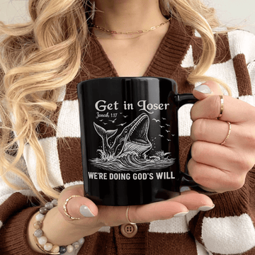 Get in Loser – Jonah 1:17 Funny Christian Mug