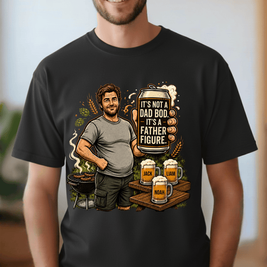 It’s Not a Dad Bod; It’s a Father Figure – Personalized Dad Shirt