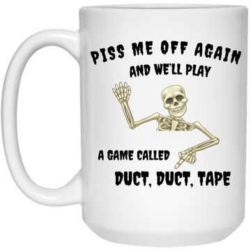 Funny Coffee Mug - Piss Me Off... White Mug - forallmylove39