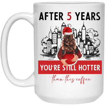After 5 Years...15oz Mug