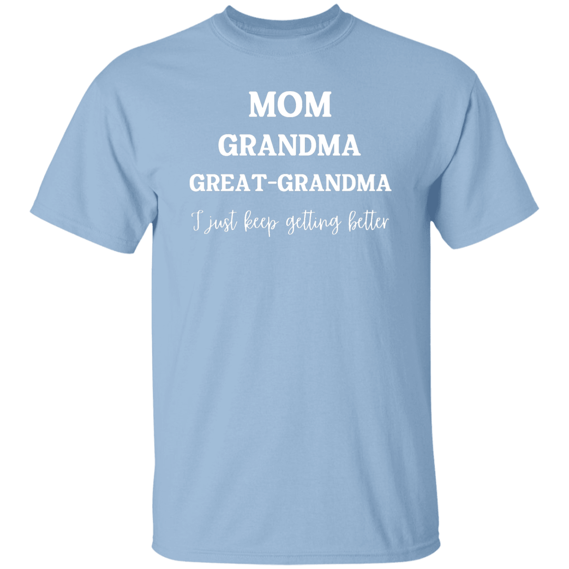 Mom. Grandma, Great- Grandma T-Shirt