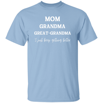 Mom. Grandma, Great- Grandma T-Shirt