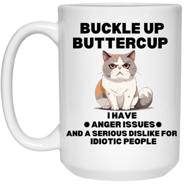 Buckle up Idiotic People 15 oz Mug