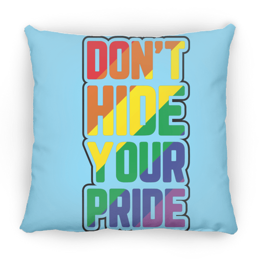 Don't Hide Your Pride Large Square Pillow