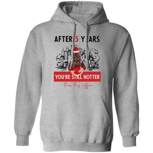After 5 Years Pullover Hoodie