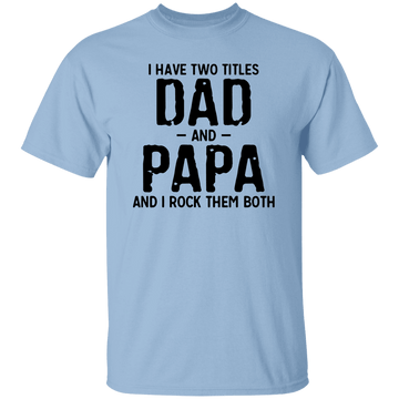 I have Two Titles... T-Shirt