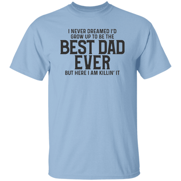 I've Never Dreamed T-Shirt
