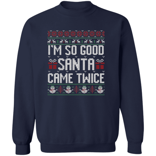I'm So Good Santa....Crewneck Pullover Sweatshirt