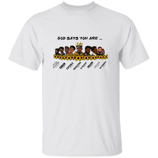 God Says You Are...T-Shirt