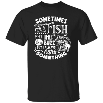 Sometimes It's A Fish T-Shirt