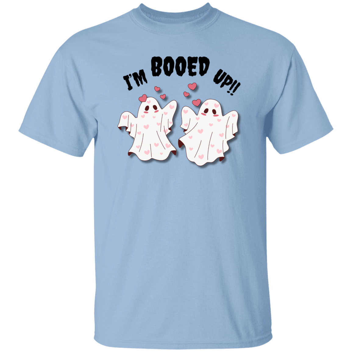 I'm Booed Up!! T-Shirt