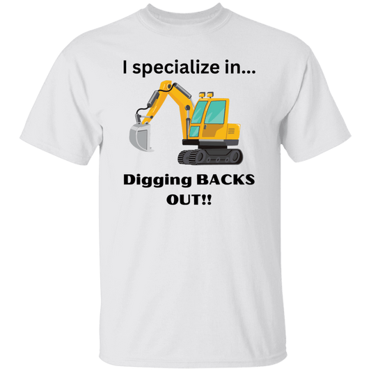 Digging Backs Out T-Shirt