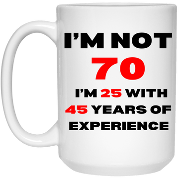 I'm Not 70 15oz Mug