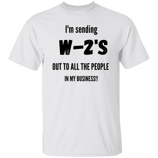 I'm Sending my W2's T-Shirt