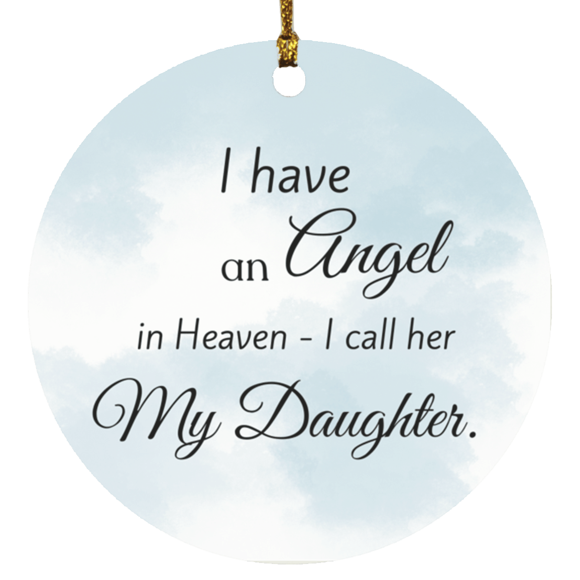 I have an Angel (My Daughter) Ornament