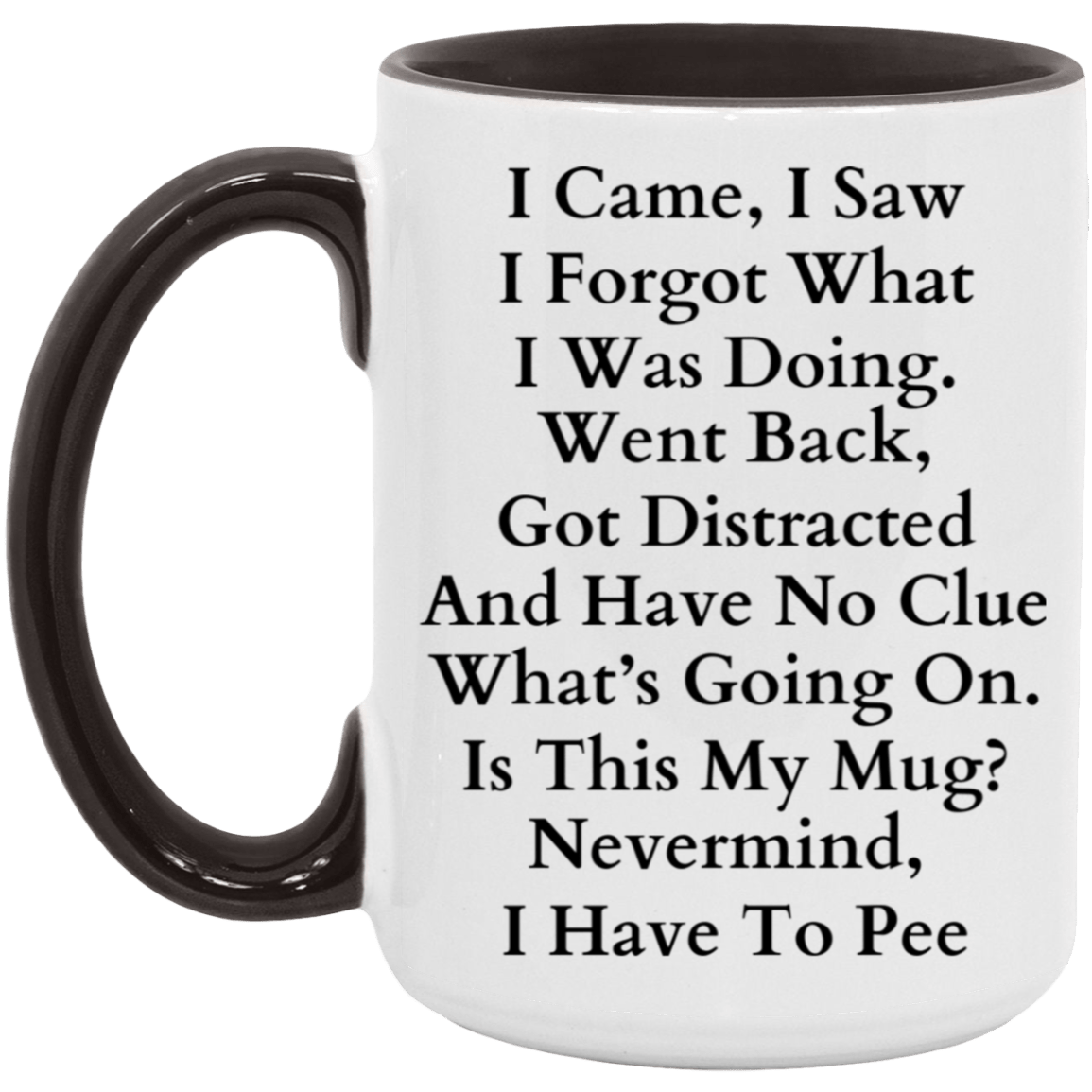I Came, I Saw 15oz Mug