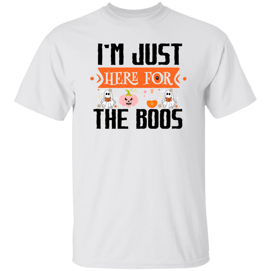 I'm Just Here For The Boos T-Shirt