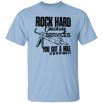 Rock Hard Caulking Services...T-Shirt