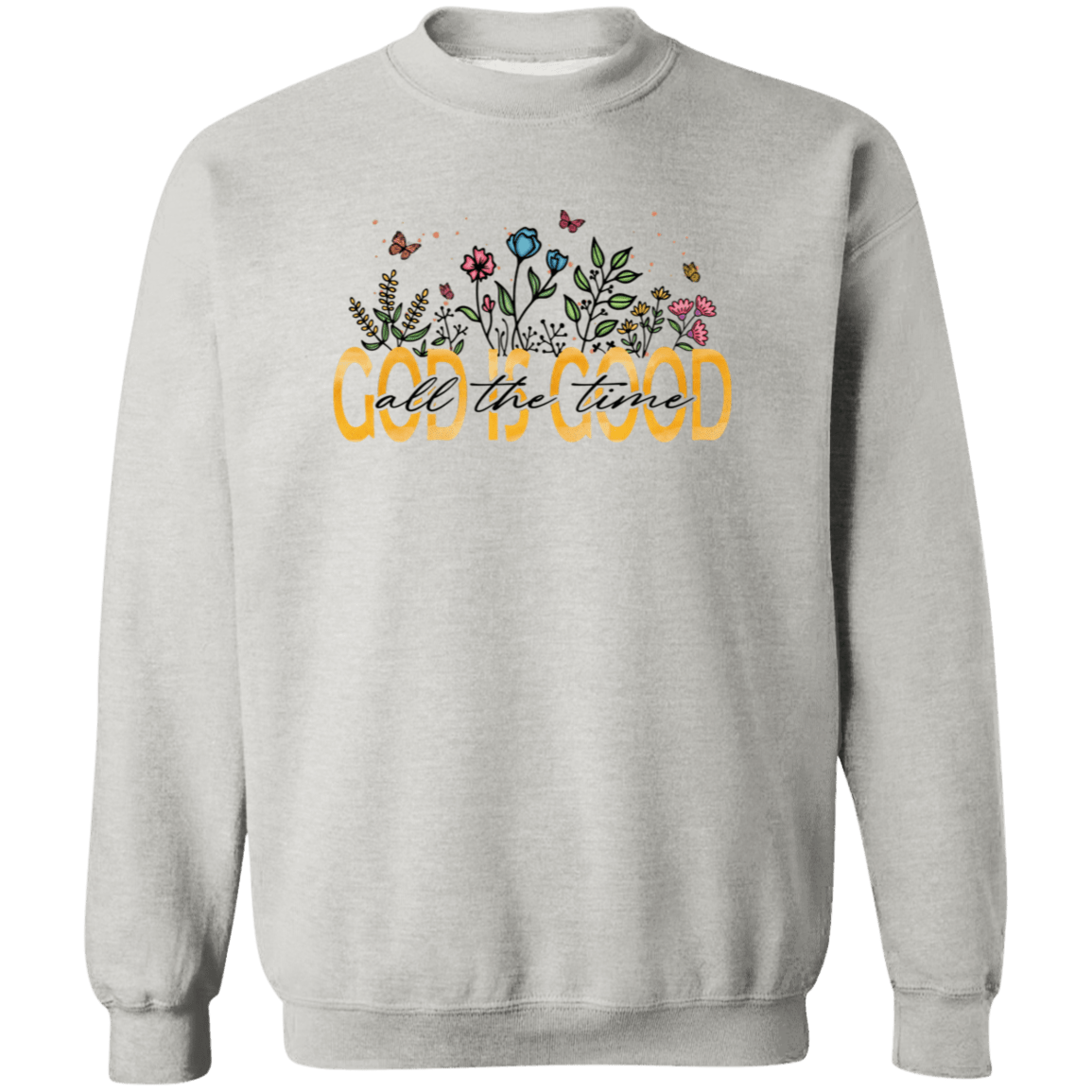 God is Good Crewneck Pullover Sweatshirt