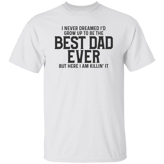I've Never Dreamed T-Shirt