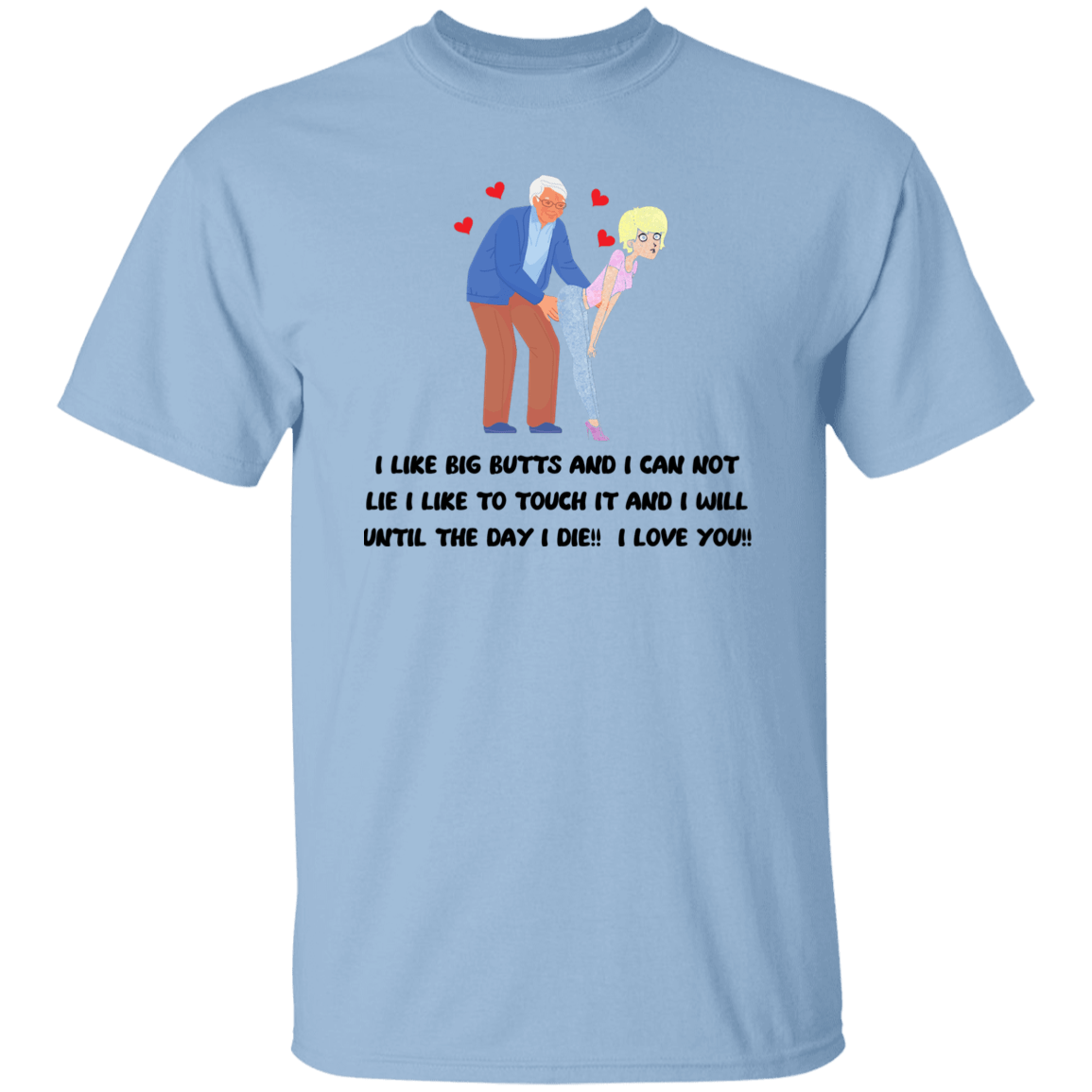 I Like Big Butts... T-Shirt