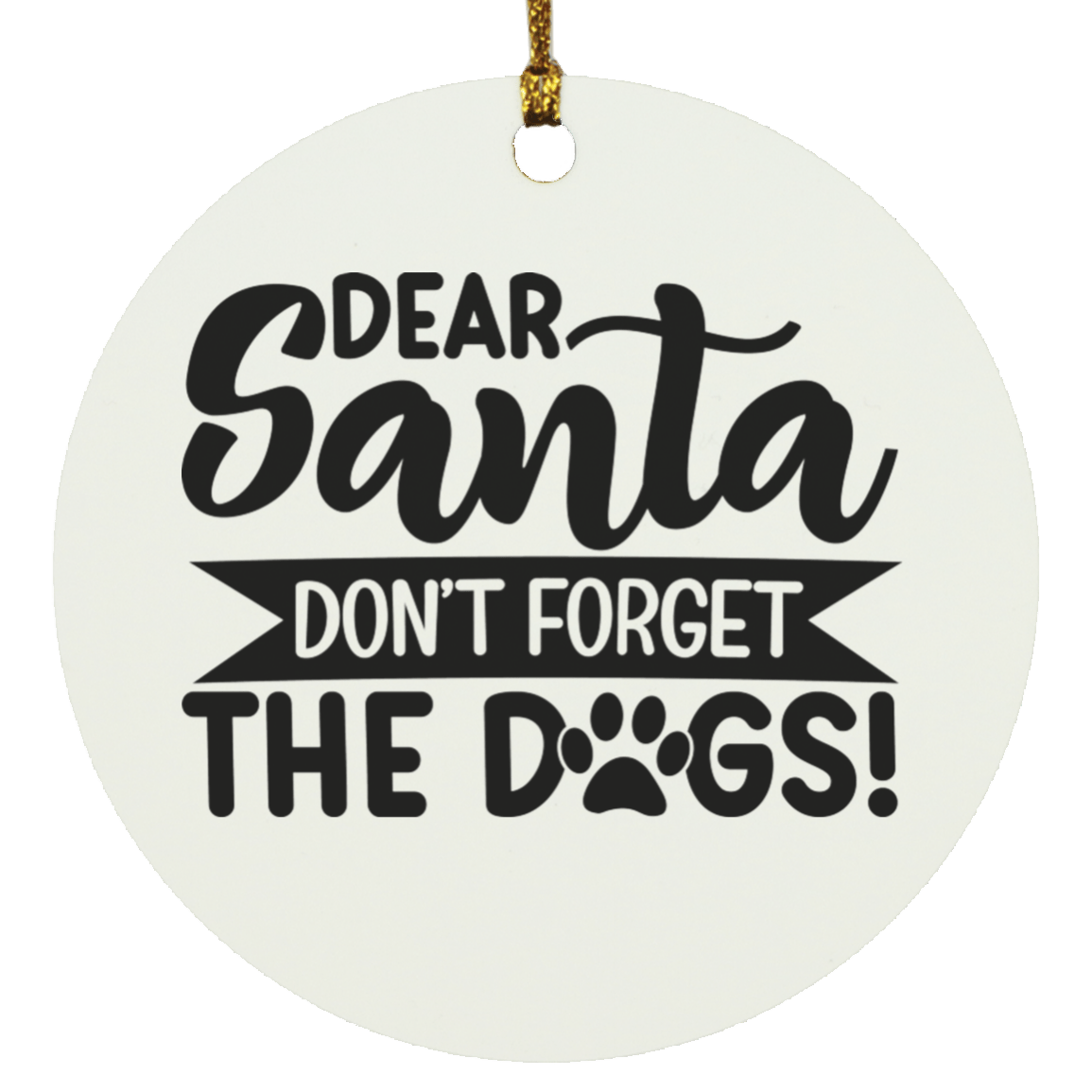 Dear Santa Don't Forget ...Ornament