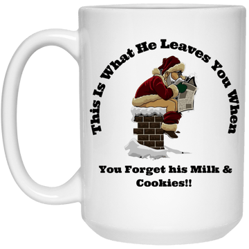 This is what Santa Leaves..15oz Mug