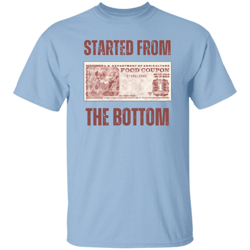 Started from the Bottom T-Shirt