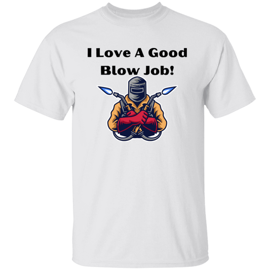 I Love A Good Blow Job T-Shirt
