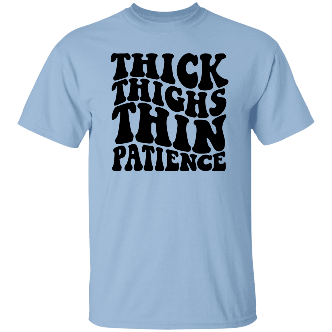 Thick Thighs... T-Shirt