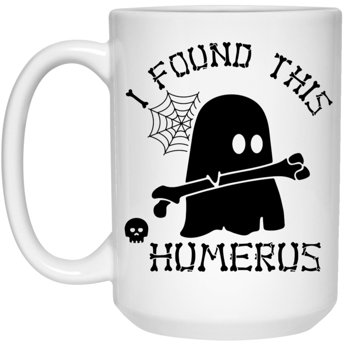 I Found this Humerus 15oz Mug