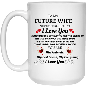 To My Future Wife 15oz Mug