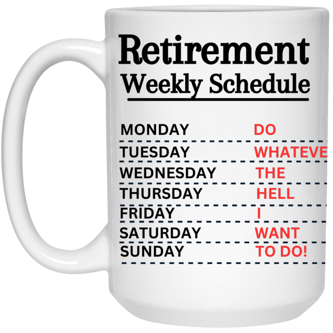 Retirement Weekly Schedule 15oz Mug