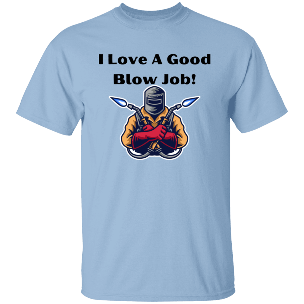 I Love A Good Blow Job T-Shirt