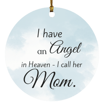 I Have An Angel ( Mom) Ornament