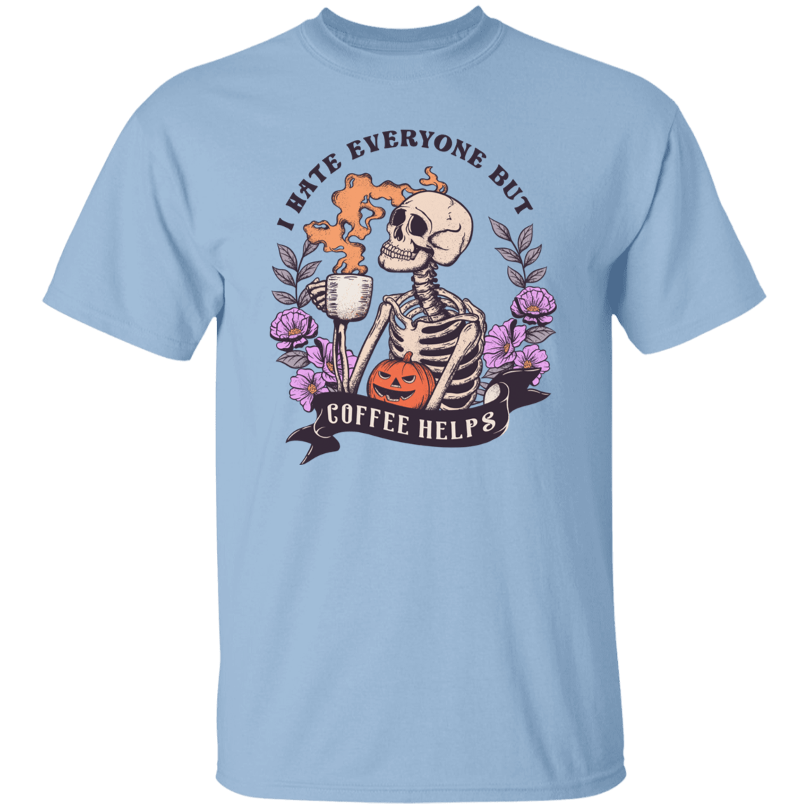 I Hate Everyone T-Shirt