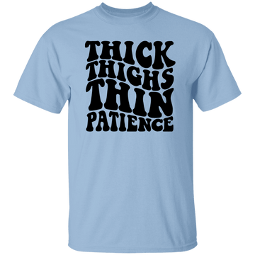 Thick Thighs Thin Patience T-Shirt
