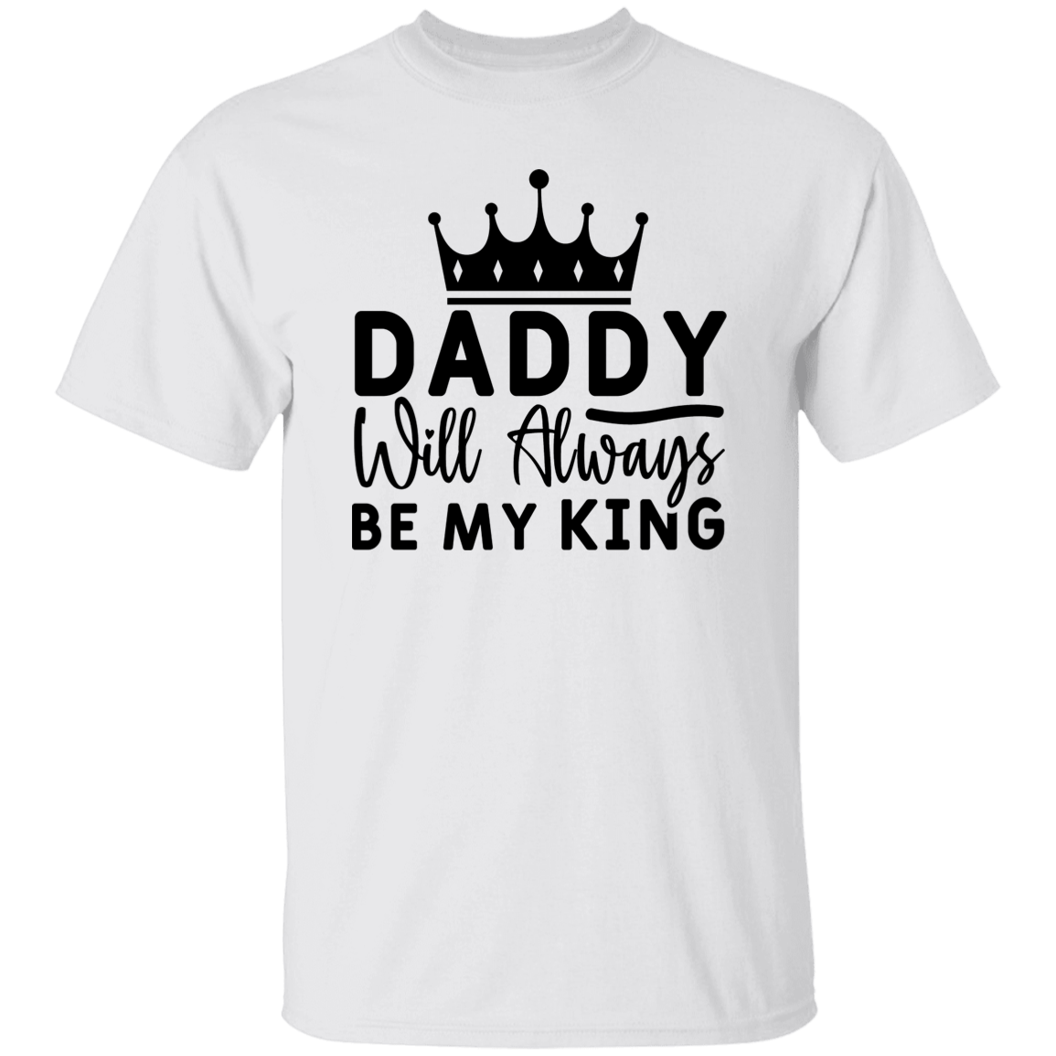 Daddy will always T-Shirt