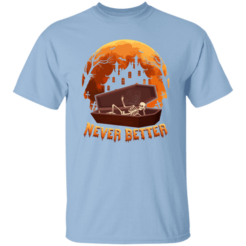 Never Better T-Shirt