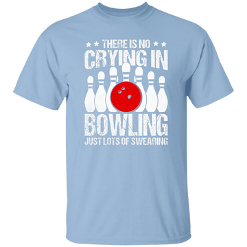 Ther's No Crying In... T-Shirt