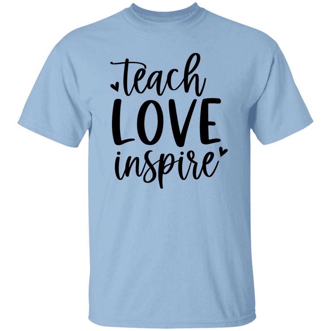 Teach Love Inspire T-Shirt